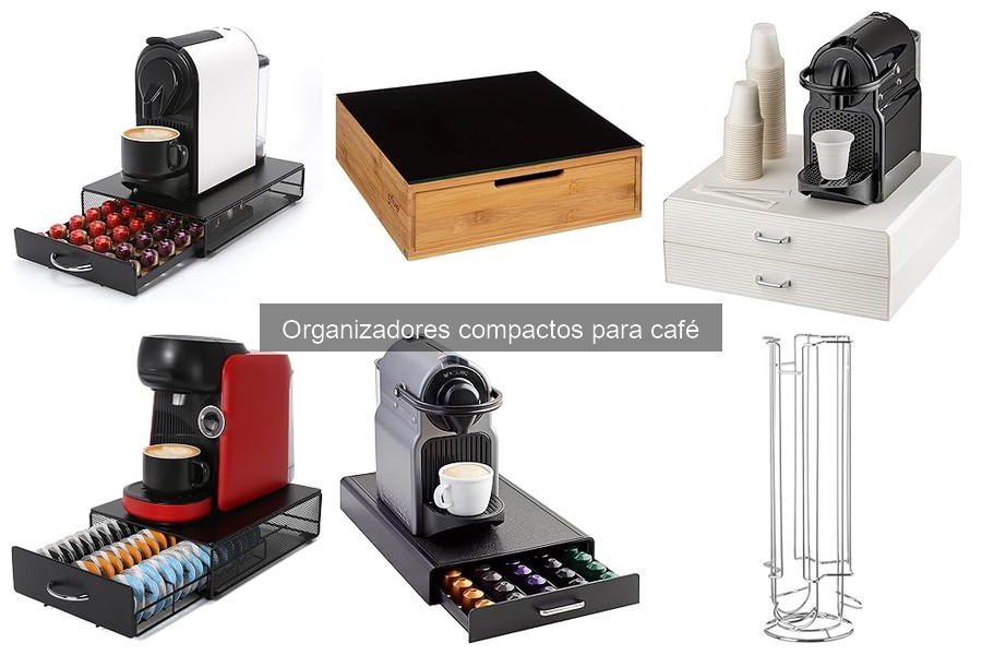 Cómo elegir el mejor organizador compacto para café